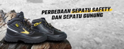 Perbedaan Sepatu Safety Dan Sepatu Gunung 