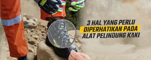 3 Hal Yang Perlu Diperhatikan Pada Alat Pelindung Kaki 
